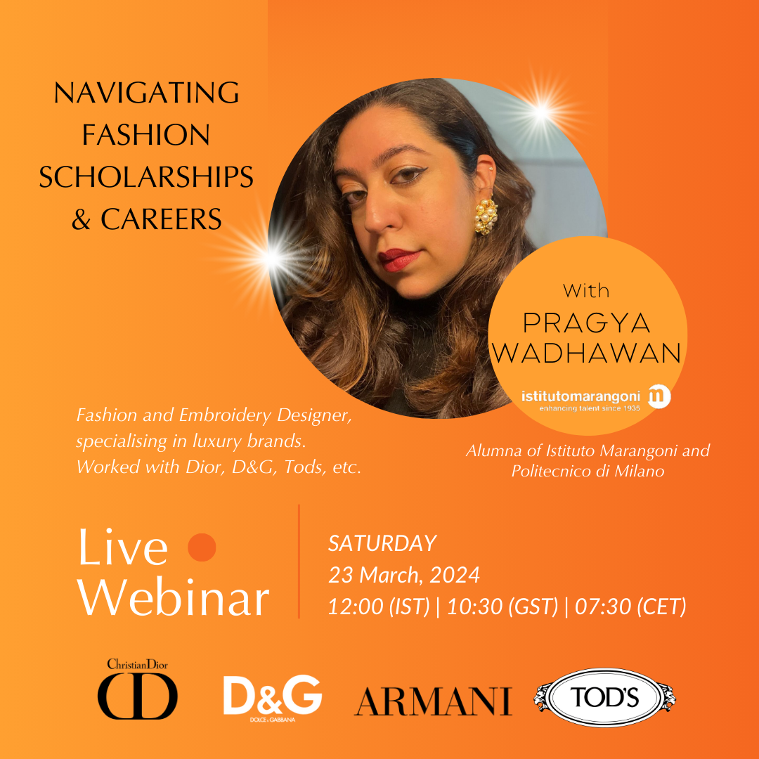 Webinar : Beyond Threads: Navigating Fashion Scholarships and Careers with Pragya Wadhawan